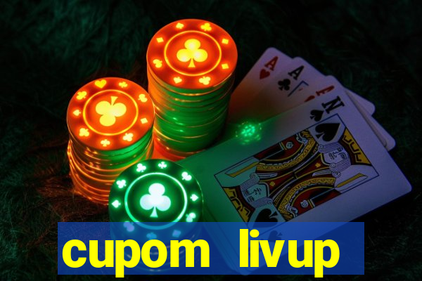 cupom livup primeira compra